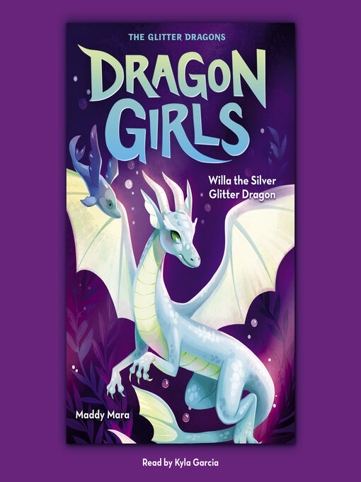 Title details for Willa the Silver Glitter Dragon (Dragon Girls #2) by Maddy Mara - Wait list